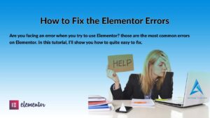 How to Fix the Elementor Errors