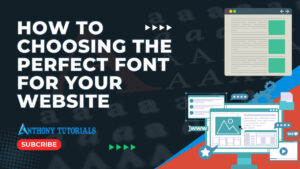 How To Choosing the Perfect Font for Your Website